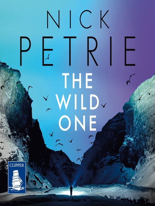 Title details for The Wild One by Nick Petrie - Available